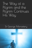 The Way of a Pilgrim and A Pilgrim Continues His Way 1675028176 Book Cover