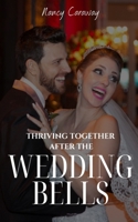 Thriving Together After the Wedding Bells: A Guide to a Fulfilling Marriage (Lessons on Love) B0CK3VCVBQ Book Cover
