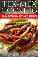 Tex Mex Cooking: Easy Everyday Tex-Mex Recipes ***Black & White Edition*** B08L624WWQ Book Cover
