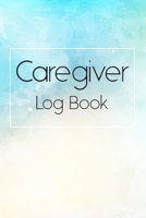 Caregiver Log Book: Simple and Easy Caregiver Log Book a Daily Record : Help to keep information organized each day for Caregiving Vol.2 1710172606 Book Cover