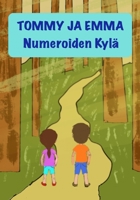 Tommy ja Emma: Numeroiden Kyl� B094H3N467 Book Cover