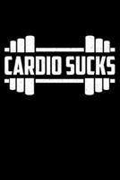 Cardio Sucks: Lined A5 Notebook for Lifting Journal 1693028360 Book Cover