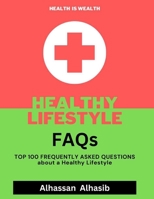 Healthy Lifestyle FAQs B0C79NBY82 Book Cover