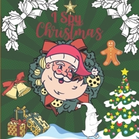 I Spy Christmas: A to Z Fun Alphabet Guessing Game for Kids & Preschoolers & Toddlers & Kindergarten - Christmas Characters ( Santa, ru B08MSGQLQ6 Book Cover