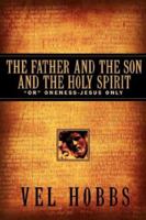 The Father, the Son and the Holy Spirit Are Real 1597810754 Book Cover