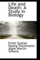 Life and Death: A Study in Biology 1113093854 Book Cover