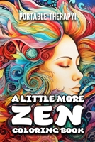 A Little More Zen Coloring Book: Pocket-Sized Therapy (Pocket-Sized Coloring Books by Franklin) B0CN3SZQSH Book Cover