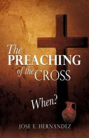 The Preaching of the Cross When? 1622307429 Book Cover