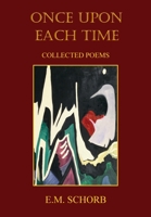 Once Upon Each Time: Collected Poems 0578744708 Book Cover