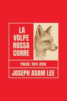 La volpe rossa corre: Poesie 2011–2016 (Italian Edition) 1946673269 Book Cover