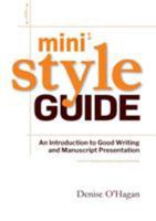Mini Style Guide: An Introduction to Good Writing and Manuscript Presentation 0648002055 Book Cover