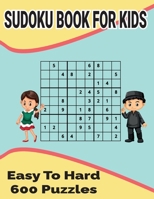 Sudoku Book for Kids: Easy to Hard 600 puzzles included with solutions B095SZH8SY Book Cover