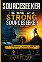 The Heart of A Strong Sourceseeker: Peace and Power B0GN5MNR7W Book Cover