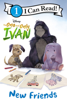 The One and Only Ivan: New Friends 0063017091 Book Cover