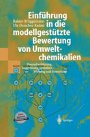 Einfuhrung in Die Modellgestutzte Bewertung Von Umweltchemikalien: Datenabschatzung, Ausbreitung, Verhalten, Wirkung Und Bewertung 3540443037 Book Cover