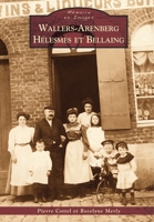Wallers-Arenberg, Hélesmes et Bellaing (Mémoire En Images Locaux) (French Edition) 2813804045 Book Cover