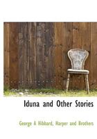 Iduna and Other Stories 0548457085 Book Cover