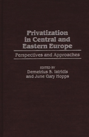 Privatization in Central and Eastern Europe: Perspectives and Approaches 0275951324 Book Cover