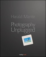 Photography Unplugged 1933952474 Book Cover