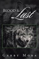 Blood & Lust 1524575402 Book Cover