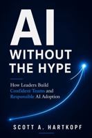 AI Without The Hype: The Work-First Method for Responsible AI Adoption B0H6SXXX5T Book Cover