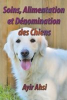 Soins, Alimentation et Dénomination des Chiens B0BTT4RG8F Book Cover