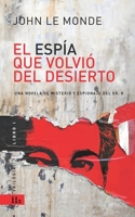 El Esp�a que volvi� del Desierto: Una novela de misterio y espionaje del Sr. K 1520157762 Book Cover