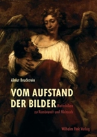 Vom Aufstand der Bilder: Materialien zu Rembrandt und Midrasch 3770543459 Book Cover