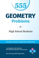 555 Geometry Problems for High School Students: 135 Questions with Solutions, 420 Additional Questions with Answers 1511432411 Book Cover