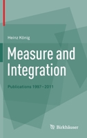 Measure and Integration: Publications 1997-2011 3034807554 Book Cover