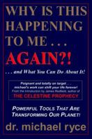Why Is This Happening To Me . . . AGAIN?! ...and What You Can Do About It! 1886562296 Book Cover