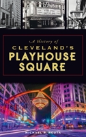 History of Cleveland's Playhouse Square 1540249182 Book Cover