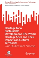 Heritage for a Sustainable Development: The World Heritage Sites and Their Impacts on Cultural Territories: Case Studies from Armenia 3031201566 Book Cover