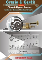 Gracia & Gentil: Church Hymn Stories For the 21st Century Christian Lifestyles 9970870084 Book Cover