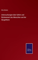 Untersuchungen über Gehirn und Rückenmark des Menschen und der Säugethiere 1018466770 Book Cover