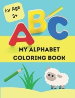 My alphabet coloring book: alphabet coloring book for kids age 3+ B0CKS3ZZPS Book Cover