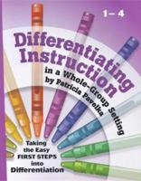 Differentiating Instruction in a Whole-group Setting: Taking the Easy First Steps into Differentiation 1935258028 Book Cover