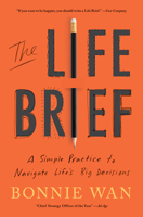 The Life Brief: A 3-Part Practice to Help You Navigate Life's Big Decisions 1982195525 Book Cover