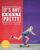 It's Not About Pretty 0692821945 Book Cover