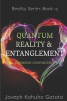 Quantum reality and Entanglement: Harmonic Convergence B093ST7PJG Book Cover