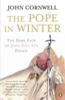 The Pontiff in Winter: Triumph and Conflict in the Reign of John Paul II 0385514840 Book Cover
