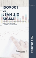 ISO9001 vs Lean Six Sigma: Integrarli per ottenere il massimo dalla tua impresa - A cura di FineAdvisors B08WNPQBQD Book Cover