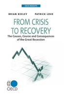 From Crisis to Recovery: The Causes, Course and Consequences of the Great Recession 9264069119 Book Cover