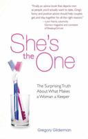 She's the One: The Surprising Truth About What Makes a Woman a Keeper 0399533001 Book Cover