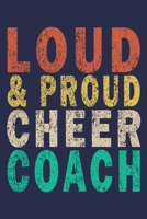 Loud & Proud Cheer Coach: Funny Vintage Cheer Coaches, Cheerleading Instructors Journal Gift 1702290085 Book Cover