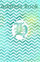 Address Book : Monogram Letter H, 5. 5 X 8. 5 Inch, Organize Family, Friends and Contacts in One Convenient Place, Ideal for Seniors with Initial Letter H 1791634257 Book Cover