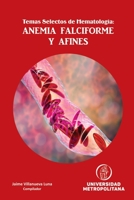 Temas Selectos de Hematología: ANEMIA FALCIFORME Y AFINES (Spanish Edition) 179474312X Book Cover