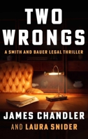 Two Wrongs: A Legal Thriller (Smith and Bauer) B0H58WQZ5Z Book Cover