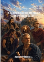 Der Nibelungen-Code - Die Aufzeichnungen des Priscus (Nibelungen-Saga): Die Aufzeichnungen des Priscus über Honorias Ring und den Schatz, die ein ... Nibelungensage offenbaren (German Edition) 3695719664 Book Cover