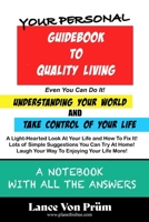 Your Personal Guidebook To Quality Living: understand Your World And Take Control of Your Life/A Notebook With All The Answers 1980449643 Book Cover